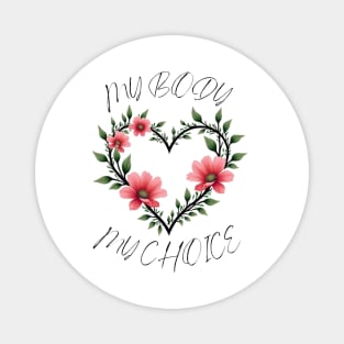 MY BODY MY CHOICE Magnet